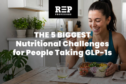 The 5 Biggest Nutritional Challenges for People Taking GLP-1s