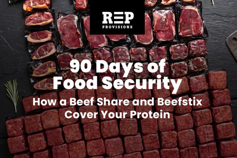 90 Days of Food Security: How a Beef Share and Beefstix Cover Your Protein