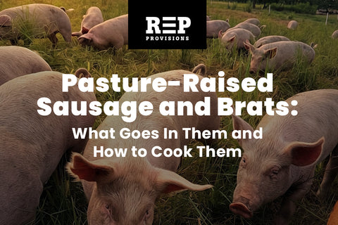 Pasture-Raised Sausage and Brats: What Goes In Them and How to Cook Them