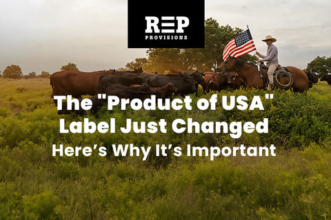 The "Product of USA" Label Just Changed — Here's What It Actually Means Now