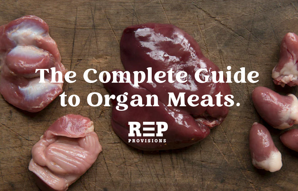 The Complete Guide to Organ Meats – REP Provisions
