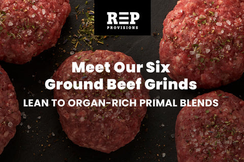 Meet Our Six Ground Beef Grinds, From Lean to Organ-Rich Primal Blends