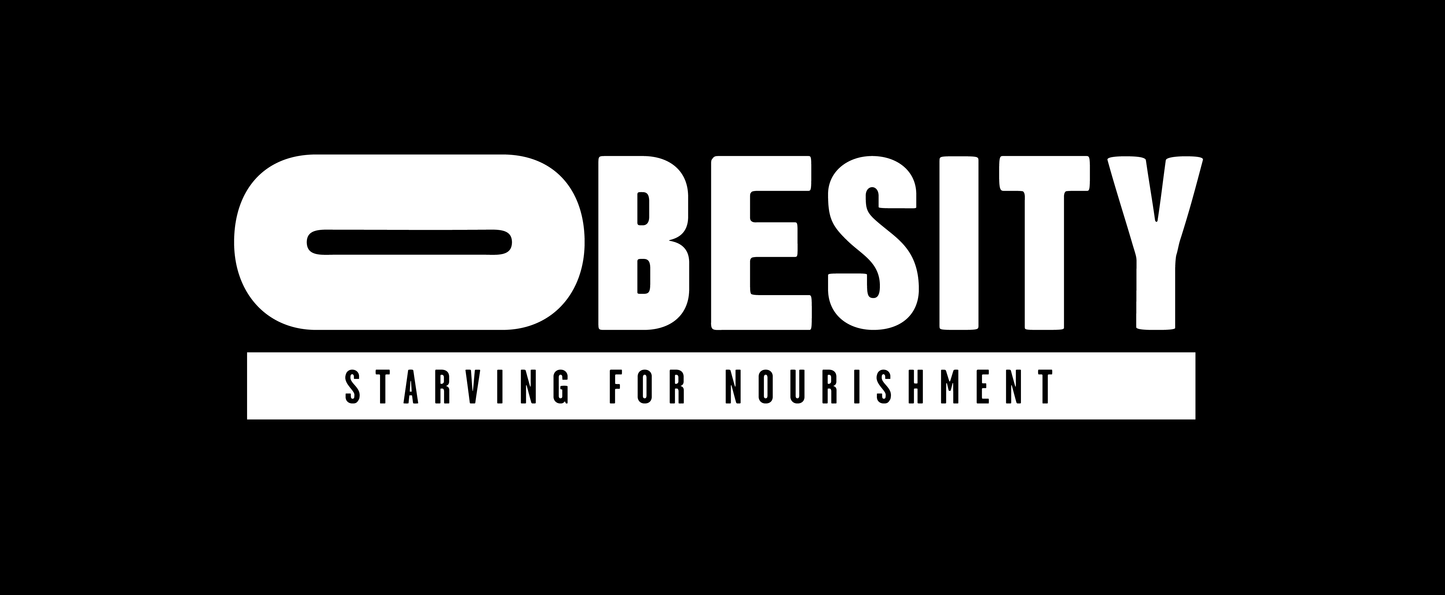 OBESITY: Starving for Nourishment